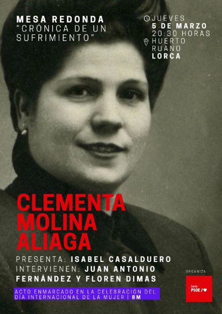 El PSOE de Lorca organiza una mesa redonda sobre Clementa Molina Aliaga y convoca un certamen de creación artística juvenil por el 8M