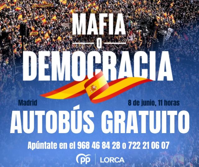 El PP de Lorca fletará autobuses gratuitos para que todos los lorquinos puedan asistir a la concentración 'Mafia o democracia' del 8J en Madrid