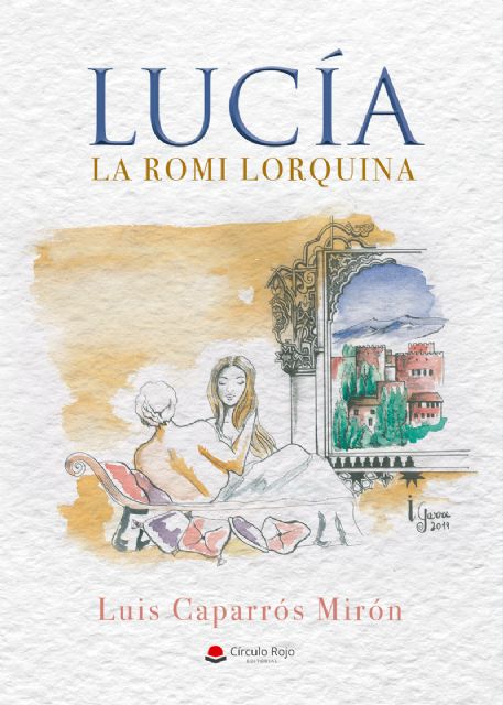 El Huerto Ruano acogerá, este jueves, la presentación de la novela de Luis Caparrós titulada 'Lucía. La romi lorquina'