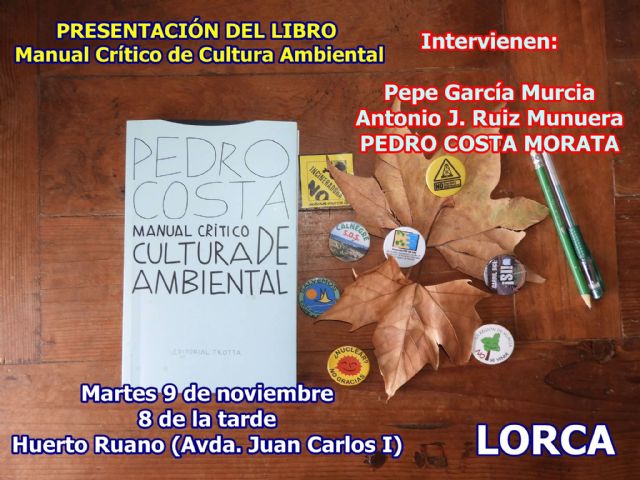 Costa Morata presenta mañana en Lorca su libro 'Manual Crítico de Cultura Ambiental'