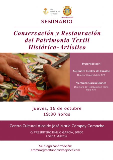 Lorca refuerza su apuesta por la conservación del patrimonio textil con un seminario junto con la Real Fábrica de Tapices