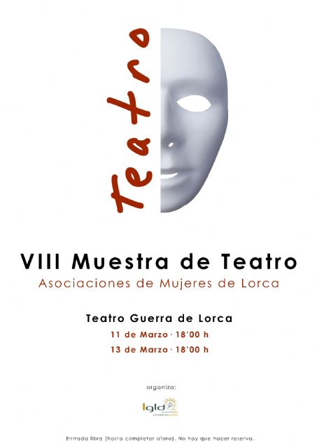 El Teatro Guerra acogerá el 11 y el 13 de marzo la VIII Muestra de Teatro 'Asociaciones de Mujeres de Lorca' dentro de la programación #Lorca8M