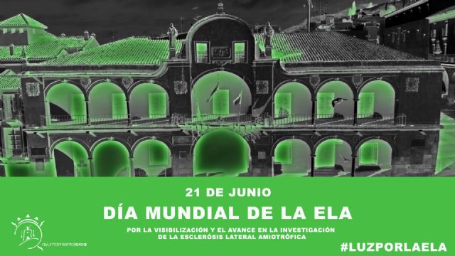 El Ayuntamiento de Lorca se iluminará mañana de verde en apoyo y solidaridad a las personas con Esclerosis Lateral Amiotrófica